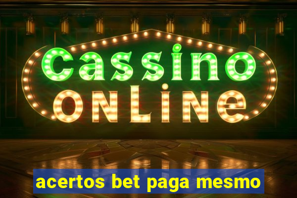 acertos bet paga mesmo